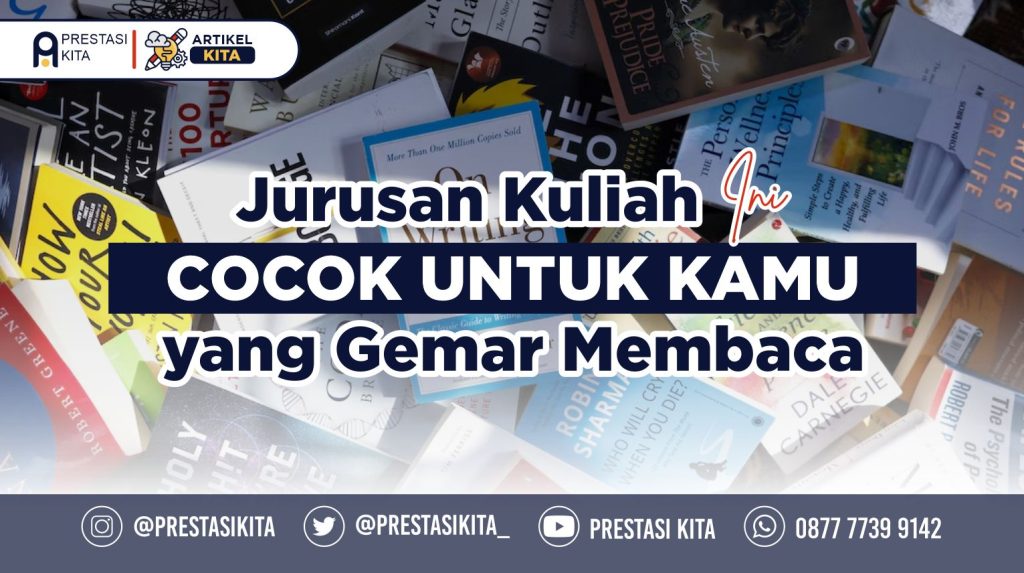 Jurusan Kuliah Ini Cocok Untuk Kamu Yang Gemar Membaca – Prestasi Kita