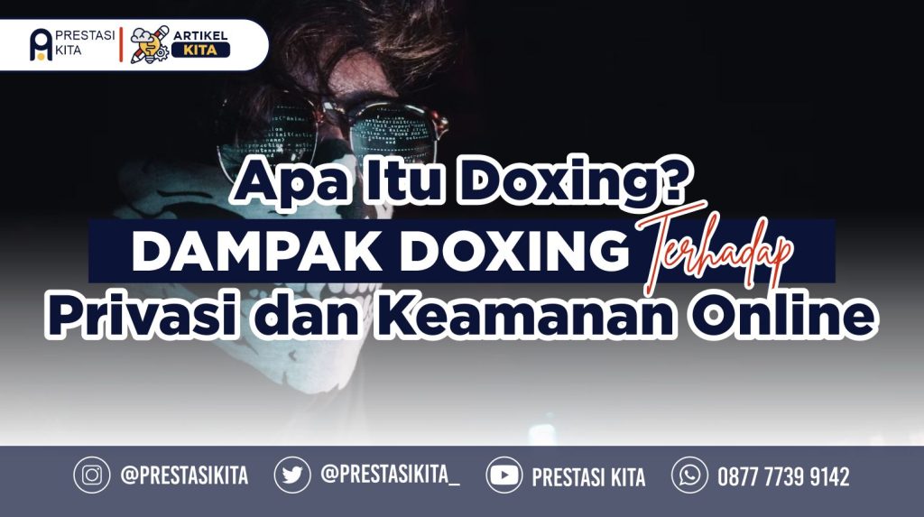 Apa Itu Doxing Dampak Doxing Terhadap Privasi Dan Keamanan Online Prestasi Kita