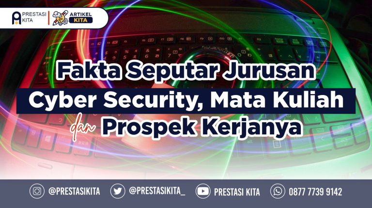 Fakta Seputar Jurusan Cyber Security, Mata Kuliah Dan Prospek Kerjanya ...